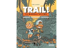 Trail !: Observer, comprendre, s'entraîner (French Edition)