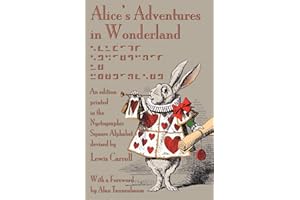 Alice's Adventures in Wonderland: An Edition Printed in the Nyctographic Square Alphabet Devised by Lewis Carroll