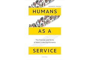 Humans as a Service: The Promise and Perils of Work in the Gig Economy