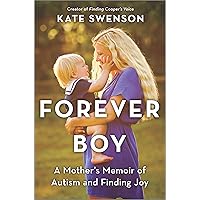 Forever Boy: A Mother's Memoir of Autism and Finding Joy