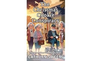The Christmas Cookie Conspiracy: A Senior Sleuths Cozy Mystery Series (Short Reads) (The Sunset Manor Mystery Series Book 11)