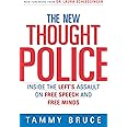 The New Thought Police: Inside the Left's Assault on Free Speech and Free Minds