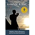Hawaiki Rising: Hōkūle‘a, Nainoa Thompson, and the Hawaiian Renaissance