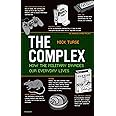 The Complex: How the Military Invades Our Everyday Lives (American Empire Project)