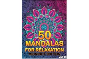 50 Mandalas For Relaxation Midnight Edition: Big Mandala Coloring Book for Adults 50 Images Stress Management Coloring Book For Relaxation, ... and Relief & Art Color Therapy (Volume 13)