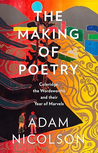 Download The Making of Poetry: Coleridge, the Wordsworths and Their Year of Marvels PDF