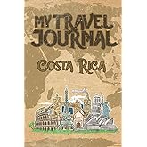 My Travel Journal Costa Rica: 6x9 Travel Notebook or Diary with prompts, Checklists and Bucketlists perfect gift for your Trip to Costa Rica for every Traveler