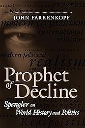 Prophet of Decline: Spengler on World History and
