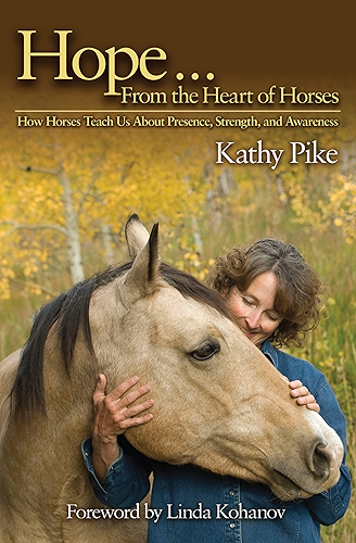 Download Hope&nbsp. . . From the Heart of Horses: How Horses Teach Us About Presence, Strength, and Awareness (English Edition) PDF
