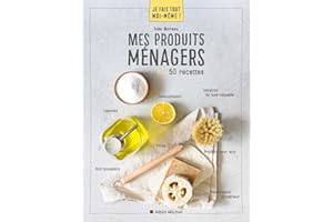 Je fais tout moi-même - Mes produits ménagers (French Edition)