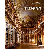 The Library: A World History: Campbell, James W. P., Pryce, Will