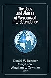 The Uses and Abuses of Weaponized Interdependence