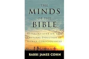 The Minds of the Bible: Speculations on the Cultural Evolution of Human Consciousness