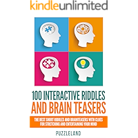 Riddles: 100 Interactive Riddles and Brain teasers: The Best Short Riddles and Brainteasers With Clues for Stretching and Entertaining your Mind (Riddles ... riddles & puzzles, puzzles & games)