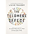 The Telomere Effect: A Revolutionary Approach to Living Younger, Healthier, Longer