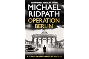 Operation Berlin: A BRAND NEW post-war mystery from Sunday Times bestselling author Michael Ridpath (The Foreign Corresponden