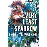 Every Least Sparrow