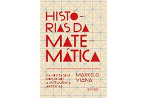 Histórias da Matemática: Da contagem nos dedos à inteligência artificial (Portuguese Edition)