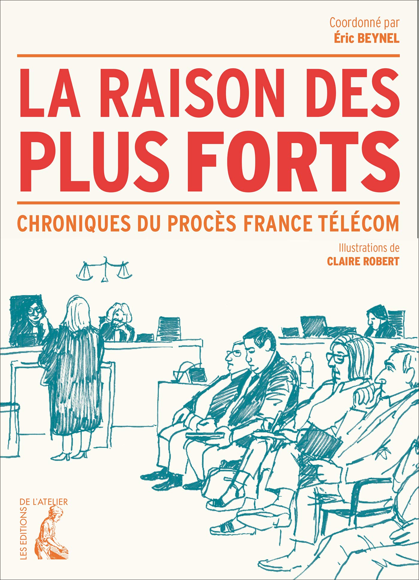 Amazon Fr La Raison Des Plus Forts Chronique Du Proces France Telecom Beynel Eric Robert Claire Livres Amazon Fr La Raison Des Plus Forts Chronique Du Proces France Telecom Beynel Eric Robert Claire Livres