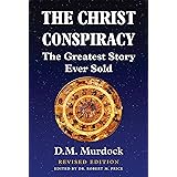 The Christ Conspiracy: The Greatest Story Ever Sold - Revised Edition