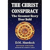 The Christ Conspiracy: The Greatest Story Ever Sold - Revised Edition