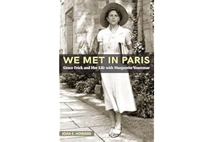 "We Met in Paris": Grace Frick and Her Life with Marguerite Yourcenar