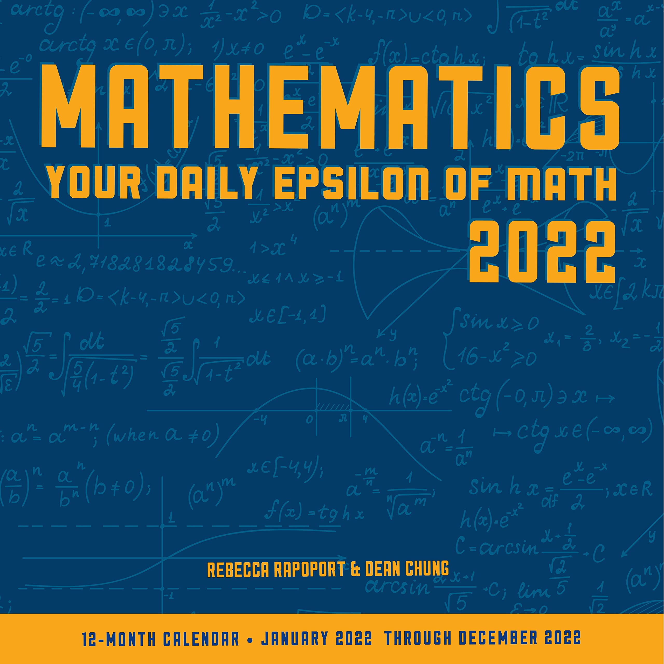 Mathematics 2022: Your Daily Epsilon Of Math: 12-Month Calendar - January 2022 Through December 2022: Rapoport, Rebecca, Chung, Dean: 9781631067785: Amazon.com: Books