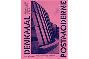 Denkmal Postmoderne: Bestände einer (un)geliebten Epoche