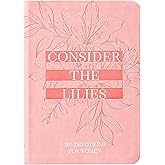 Consider the Lilies: 365 Devotions for Women