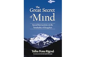 The Great Secret of Mind: Special Instructions on the Nonduality of Dzogchen
