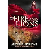 Of Fire and Lions: A Novel