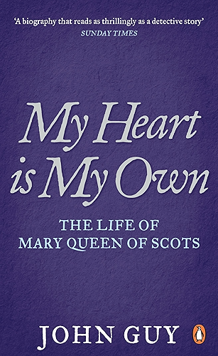 Download My Heart is My Own: The Life of Mary Queen of Scots (English Edition) PDF