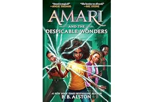 Amari and the Despicable Wonders: The Third Book in the #1 New York Times Bestselling Supernatural Investigations Series