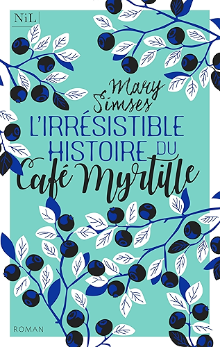 Download L'Irrésistible Histoire du Café Myrtille PDF