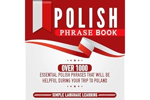 Polish Phrase Book: Over 1000 Essential Polish Phrases That Will Be Helpful During Your Trip to Poland