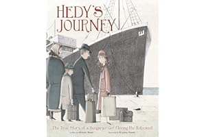 Hedy's Journey: The True Story of a Hungarian Girl Fleeing the Holocaust (Encounter: Narrative Nonfiction Picture Books)