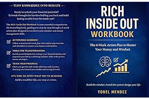 Rich Inside Out Workbook: A Practical Companion to Turn Insight Into Action (Rich Inside Out Series Book 2)