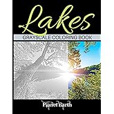 Lakes Grayscale Coloring Book: Adult Coloring Book with Beautiful Images of Lakes.