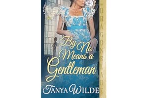 By No Means a Gentleman (Ladies Who Dare Book 2)