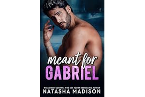 Meant For Gabriel: A small town, single dad, surprise baby romance (Meant For Series Book 4)