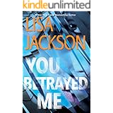 You Betrayed Me: A Chilling Novel of Gripping Psychological Suspense (The Cahills Book 3)