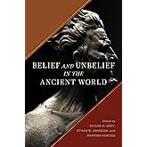 Belief and Unbelief in the Ancient World