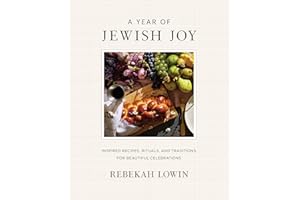 A Year of Jewish Joy: Inspired Recipes, Rituals, and Traditions for Beautiful Celebrations