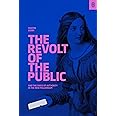 The Revolt of The Public and the Crisis of Authority in the New Millennium