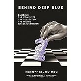 Behind Deep Blue: Building the Computer That Defeated the World Chess Champion