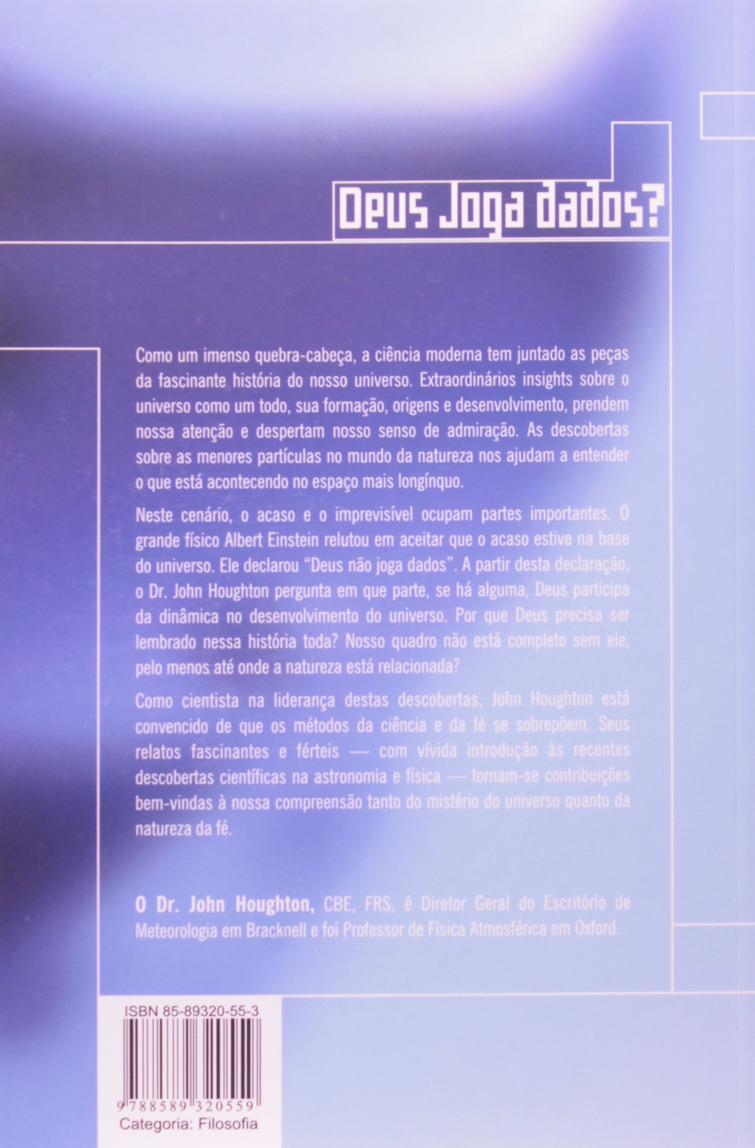 Deus Joga Dados?: um Esboço da História do Universo: John Houghton: 9788589320559: Amazon.com: Books