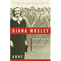 Diana Mosley: Mitford Beauty, British Fascist, Hitler's Angel book cover