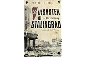 Disaster at Stalingrad: An Alternate History