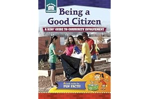 Being a Good Citizen: A kids' guide to community involvement (Start Smart ™ ― Community)
