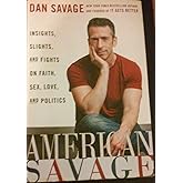 American Savage: Insights, Slights, and Fights on Faith, Sex, Love, and Politics